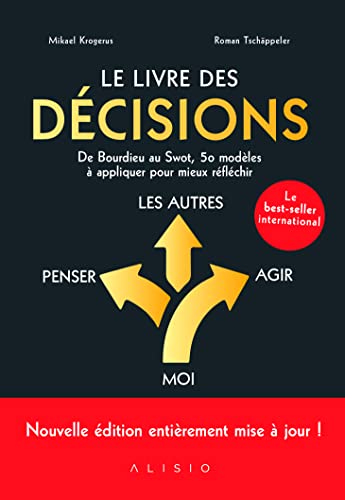 Le livre des décisions : De Bourdieu au SWOT, 50 modèles à appliquer pour mieux réfléchir: De bourdier au Swot, 50 mdèles à appliquer pour mieux réfléchir von ALISIO