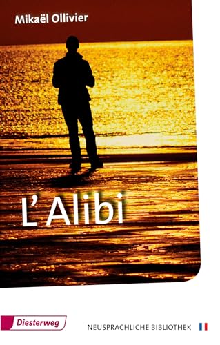 L'alibi: Textbuch (Diesterwegs Neusprachliche Bibliothek - Französische Abteilung, Band 3) (Neusprachliche Bibliothek - Französische Abteilung: Sekundarstufe II)