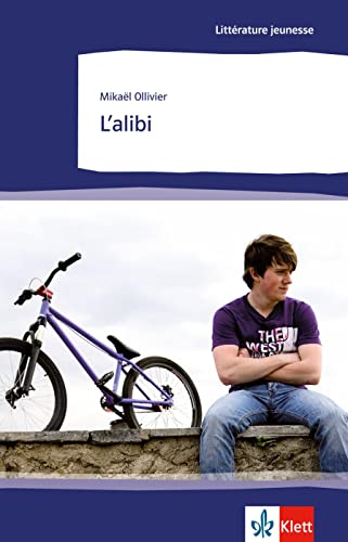 L’alibi: Abiturausgabe zum Thema « Les grandes questions de l'existence humaine », neu beginnende Fremdsprache. Originaltext mit Annotationen (Littérature jeunesse) von Klett Sprachen GmbH