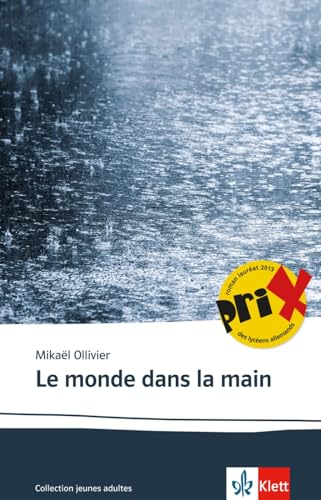 Le monde dans la main: Schulausgabe für das Niveau B2. Französischer Originaltext mit Annotationen (Collection jeunes adultes)