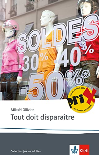 Tout doit disparaître: Schulausgabe für das Niveau B2. Französischer Originaltext mit Annotationen (Éditions Klett)