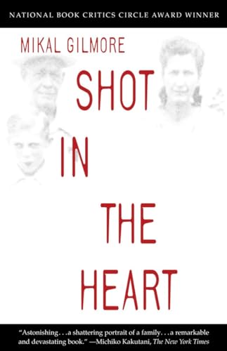 Shot in the Heart: NATIONAL BOOK CRITICS CIRCLE AWARD WINNER von Anchor