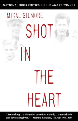 Shot in the Heart: NATIONAL BOOK CRITICS CIRCLE AWARD WINNER von Anchor Books