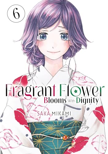 The Fragrant Flower Blooms With Dignity 6 von Kodansha Comics