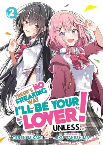 There's No Freaking Way I'll be Your Lover! Unless... (Light Novel) Vol. 2 von Seven Seas