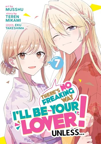 There's No Freaking Way I'll be Your Lover! Unless... (Manga) Vol. 7 von Seven Seas