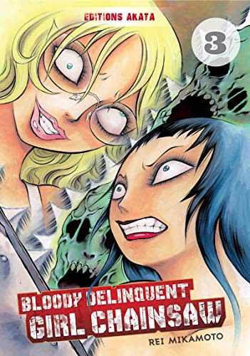 Bloody Delinquent Girl Chainsaw - tome 3 (03) von AKATA