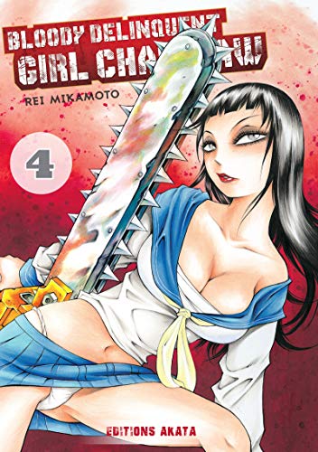 Bloody Delinquent Girl Chainsaw - tome 4 (04) von AKATA