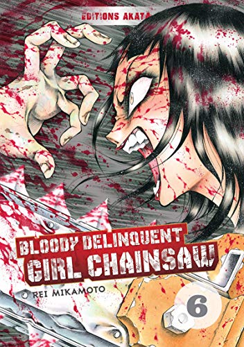 Bloody Delinquent Girl Chainsaw - tome 6 (06) von AKATA