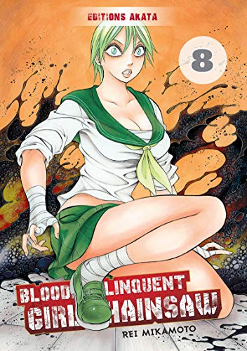 Bloody Delinquent Girl Chainsaw - tome 8 (08) von AKATA