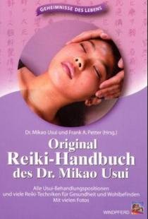 Original Reiki-Handbuch des Dr. Mikao Usui, Dr. Mikao Usui und Frank A. Petter (Hrsg.)
