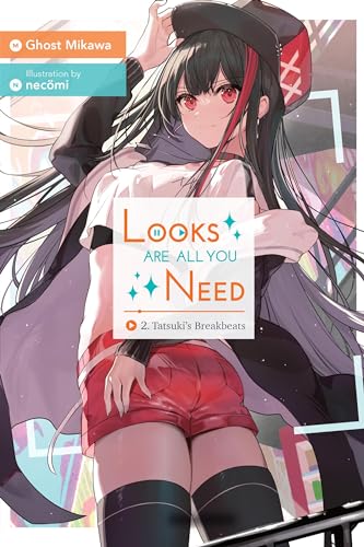 Looks Are All You Need, Vol. 2: Volume 2 (LOOKS ARE ALL YOU NEED NOVEL SC (NEW EDITION)) von Yen Press