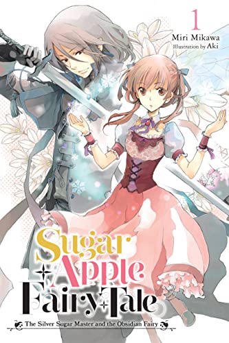 Sugar Apple Fairy Tale, Vol. 1 (light novel): The Silver Sugar Master and the Obsidian Fairy (SUGAR APPLE FAIRY LIGHT NOVLE SC) von Yen Press