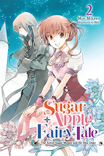 Sugar Apple Fairy Tale, Vol. 2 (light novel): The Silver Sugar Master and the Blue (SUGAR APPLE FAIRY LIGHT NOVLE SC, Band 2) von Yen Press
