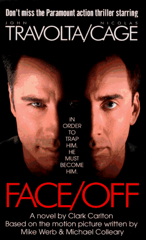 Face/Off: A novel. Based on the motion picture with John Travolta and Nicolas Cage written by Mike Werb and Michael Colleary von HarperEntertainment