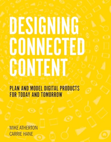 Designing Connected Content: Plan and Model Digital Products for Today and Tomorrow (Voices That Matter) von New Riders Publishing