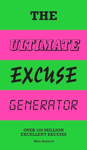 The Ultimate Excuse Generator: Over 100 million excellent excuses