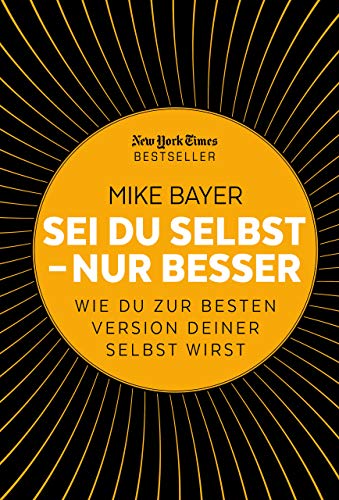 Sei du selbst - nur besser: Wie du zur besten Version deiner selbst wirst von Finanzbuch Verlag