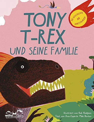 Tony T-Rex und seine Familie: Die Geschichte der Dinosaurier!