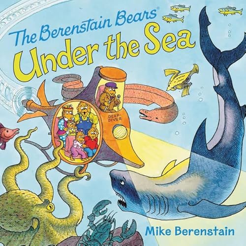 The Berenstain Bears Under the Sea The Berenstain Bears Under the Sea