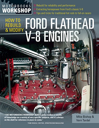 How to Rebuild and Modify Ford Flathead V-8 Engines: Everything You Need to Know to Choose, Buy, and Build the Ultimate Flathead V-8 (Motorbooks Workshop)