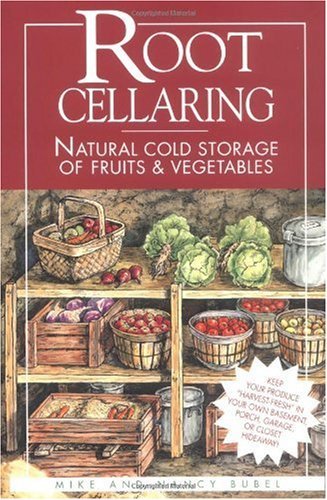 Root Cellaring: Natural Cold Storage of Fruits & Vegetables by Mike Bubel Nancy Bubel(1991-01-09)
