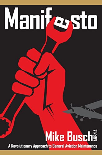 Manifesto: A Revolutionary Approach to General Aviation Maintenance von CREATESPACE