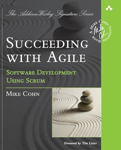 Succeeding with Agile: Software Development Using Scrum (Addison Wesley Signature Series)