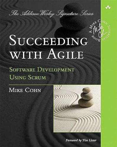 Succeeding with Agile: Software Development Using Scrum (Addison Wesley Signature Series)