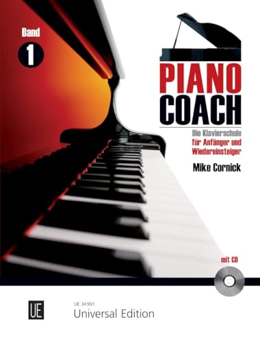 Piano Coach 1 mit CD: Die Klavierschule für Anfänger und Wiedereinsteiger mit Referenz- und Play-Along CD: Die Klavierschule für Anfänger und ... Band 1. für Klavier mit CD. Ausgabe mit CD. von Universal Edition AG