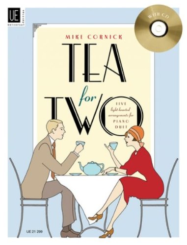 Tea for Two: Fünf beschwingte Evergreens in mittlerem Schwierigkeitsgrad. Klavier zu 4 Händen mit CD. Ausgabe inkl. Play-Along. von Universal Edition