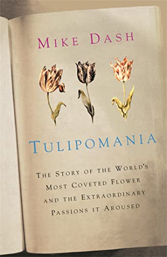 Tulipomania: The Story of the World's Most Coveted Flower and the Extraordinary Passions it Aroused von Phoenix (an Imprint of The Orion Publishing Group Ltd )