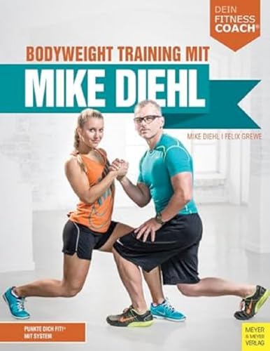 Bodyweight Training mit Mike Diehl: Punkte dich fit!® mit System von Meyer + Meyer Fachverlag