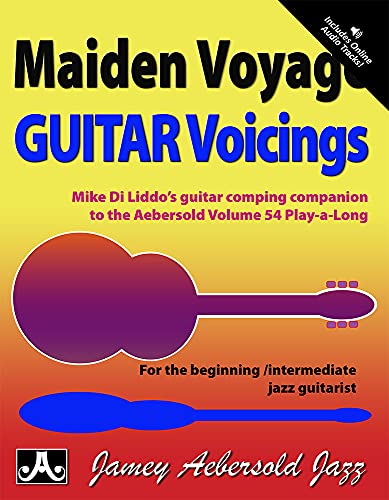 Maiden Voyage Guitar Voicings: Mike Di Liddo's Guitar Comping Companion to the Aebersold Volume 54 Play-A-Long, Book & CD: For the Beginning / ... Guitarist (Jamey Aebersold Jazz, 54, Band 54)