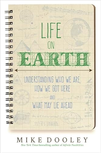 Life on Earth: Understanding Who We Are, How We Got Here and What May Lie Ahead
