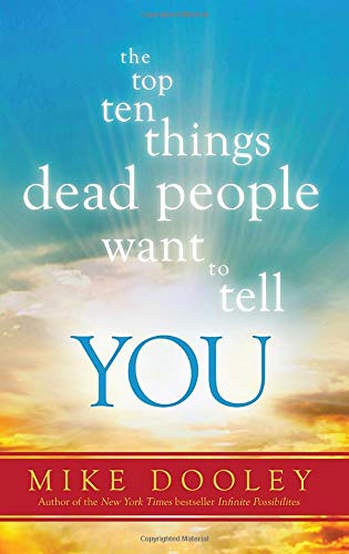 The Top Ten Things Dead People Want to Tell YOU von Hay House Inc.