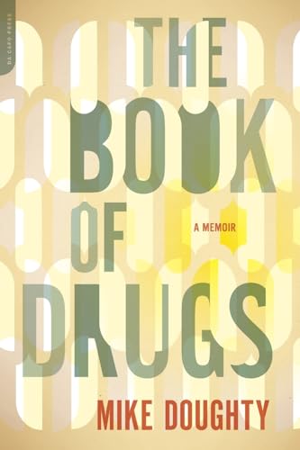 The Book of Drugs: A Memoir von Da Capo Press