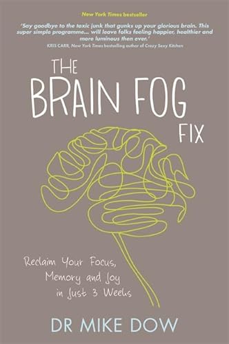 The Brain Fog Fix: Reclaim Your Focus, Memory and Joy in Just 3 Weeks von Hay House UK Ltd