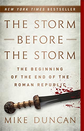 The Storm Before the Storm: The Beginning of the End of the Roman Republic von Hachette Book Group USA