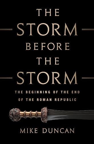 The Storm Before the Storm: The Beginning of the End of the Roman Republic