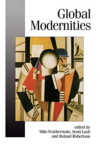 Global Modernities (Theory, Culture & Society) von Sage Publications
