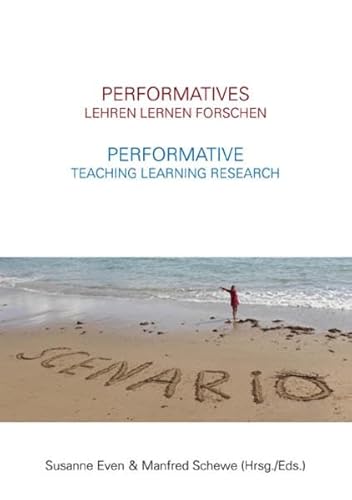 Performatives Lehren Lernen Forschen – Performative Teaching Learning Research (Edition Scenario) von Schibri-Verlag