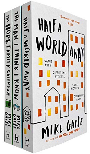 Mike Gayle 3 Books Collection Set (Half a World Away, The Man I Think I Know & The Hope Family Calendar)