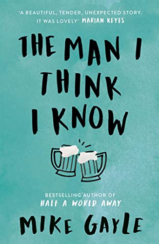 The Man I Think I Know: A feel-good, uplifting story of the most unlikely friendship von Hodder And Stoughton Ltd.