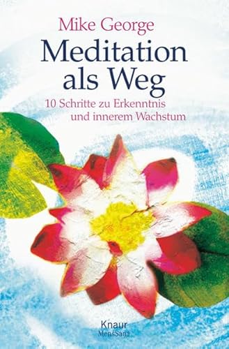 Meditation als Weg: 10 Schritte zu Erkenntnis und innerem Wachstum von BK Media