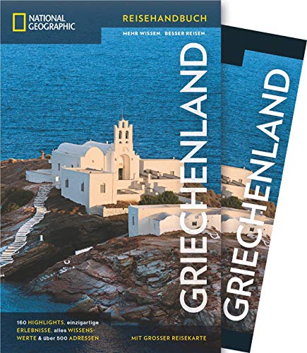 NATIONAL GEOGRAPHIC Reiseführer Griechenland: Das ultimative Reisehandbuch mit über 500 Adressen und praktischer Faltkarte zum Herausnehmen für alle Traveler. (National Geographic Reisehandbuch)