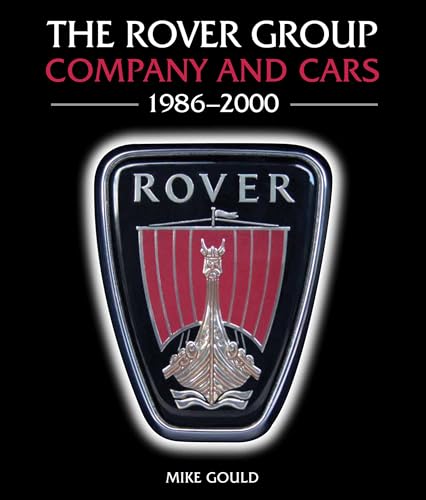 The Rover Group: Company and Cars, 1986-2000