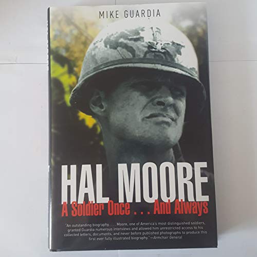Hal Moore: A Soldier Once... and Always (Leadership in Action)