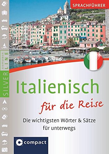 Compact Sprachführer Italienisch für die Reise.: Die wichtigsten Wörter & Sätze für unterwegs. Mit Zeige-Wörterbuch (SilverLine Sprachführer) von Circon Verlag GmbH