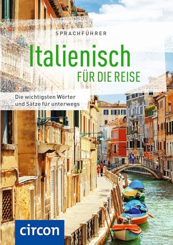 Sprachführer Italienisch für die Reise: Die wichtigsten Wörter und Sätze für unterwegs. Mit Zeige-Wörterbuch (Sprachführer für die Reise) von Circon Verlag GmbH